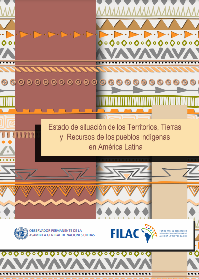 Estado de Situación de los Territorios, Tierras y recursos de los Pueblos Indígenas  en América Latina