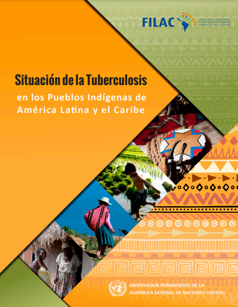 Situación de la Tuberculosis en los Pueblos Indígenas de América Latina y El Caribe