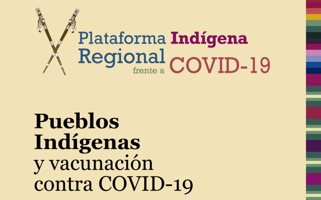 Cuarto Informe Regional: Pueblos Indígenas y Vacunación contra el covid-19