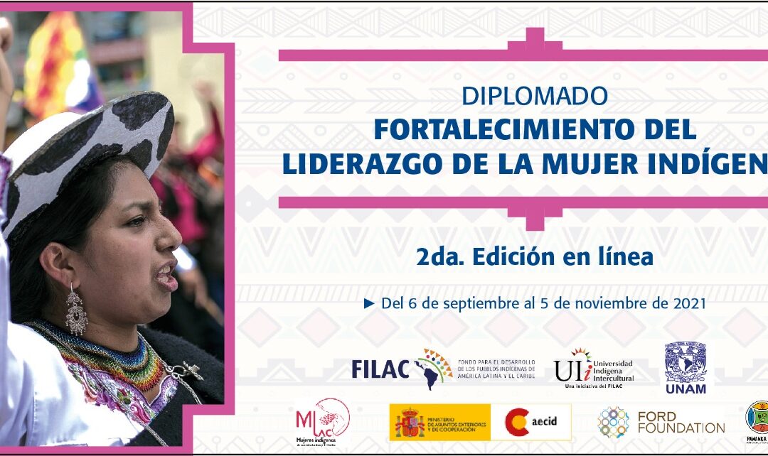 Convocatoria:  Segunda edición del Diplomado para el Fortalecimiento del Liderazgo de la Mujer Indígena