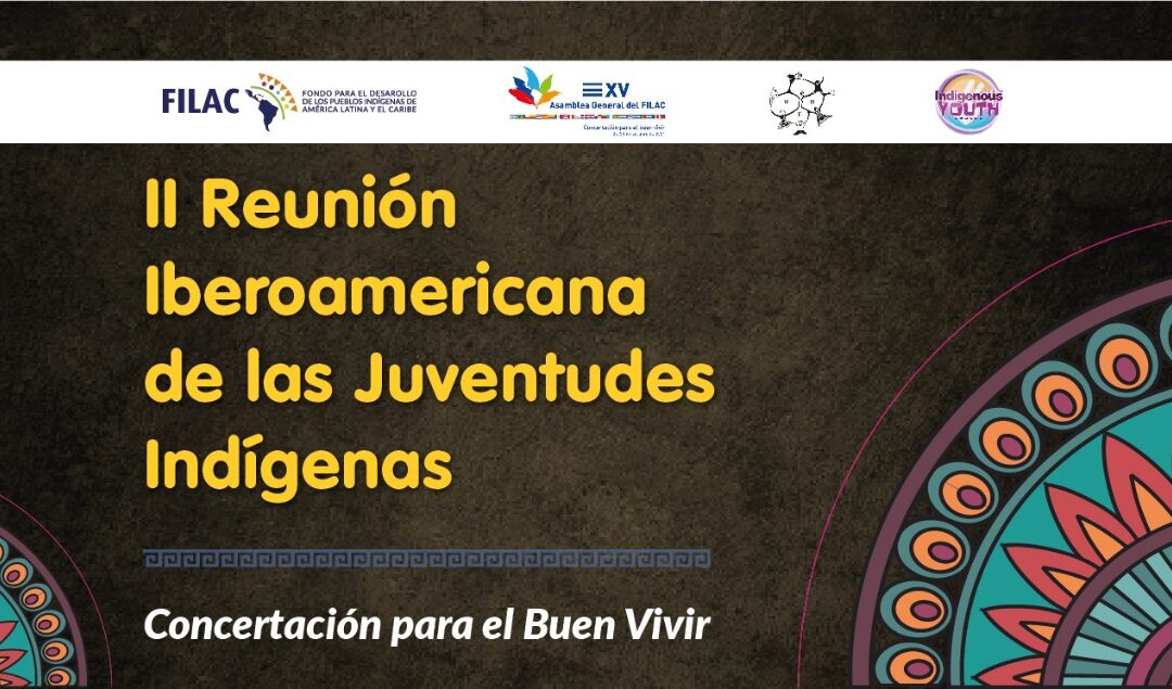 Memoria: II Reunión Iberoamericana de las Juventudes Indígenas