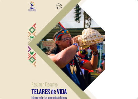 Resumen Ejecutivo: Informe de las juventudes indígenas “Telares de Vida”