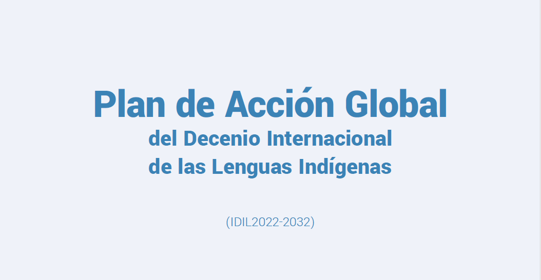 Plan de Acción Global Para el Decenio de Lenguas Indígenas