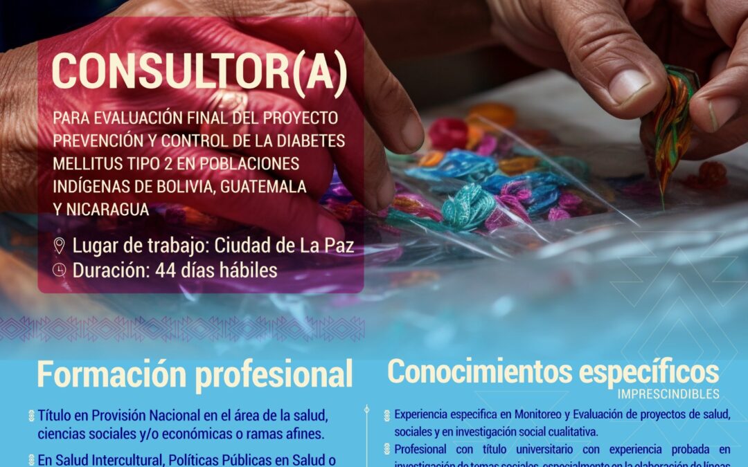 Convocatoria para los servicios de consultoría individual por producto para la “Evaluación final del Proyecto Prevención y Control de la Diabetes en Poblaciones Indígenas en Bolivia”