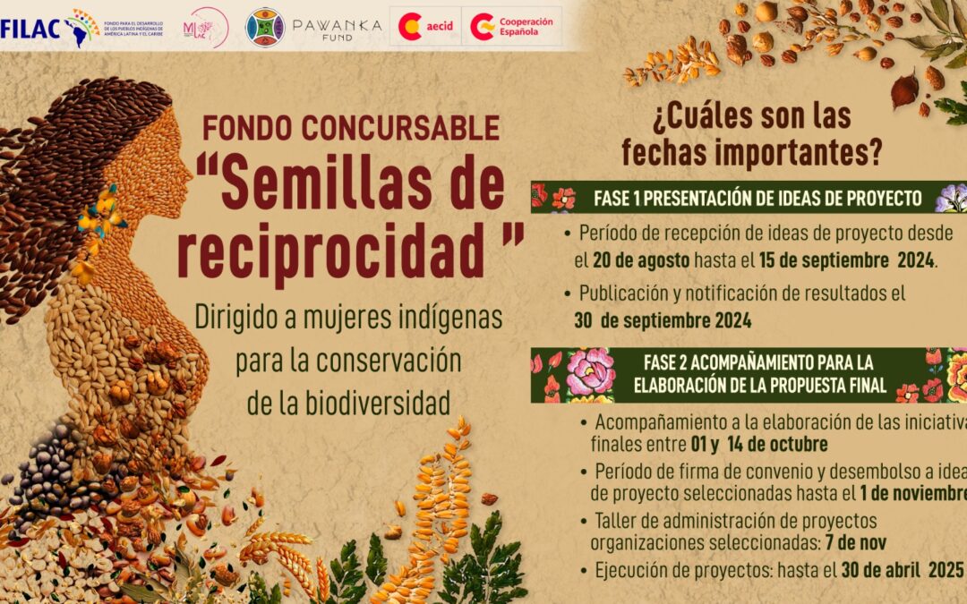 FONDO CONCURSABLE  “SEMILLAS DE RECIPROCIDAD” Dirigido a mujeres indígenas para la conservación de la biodiversidad