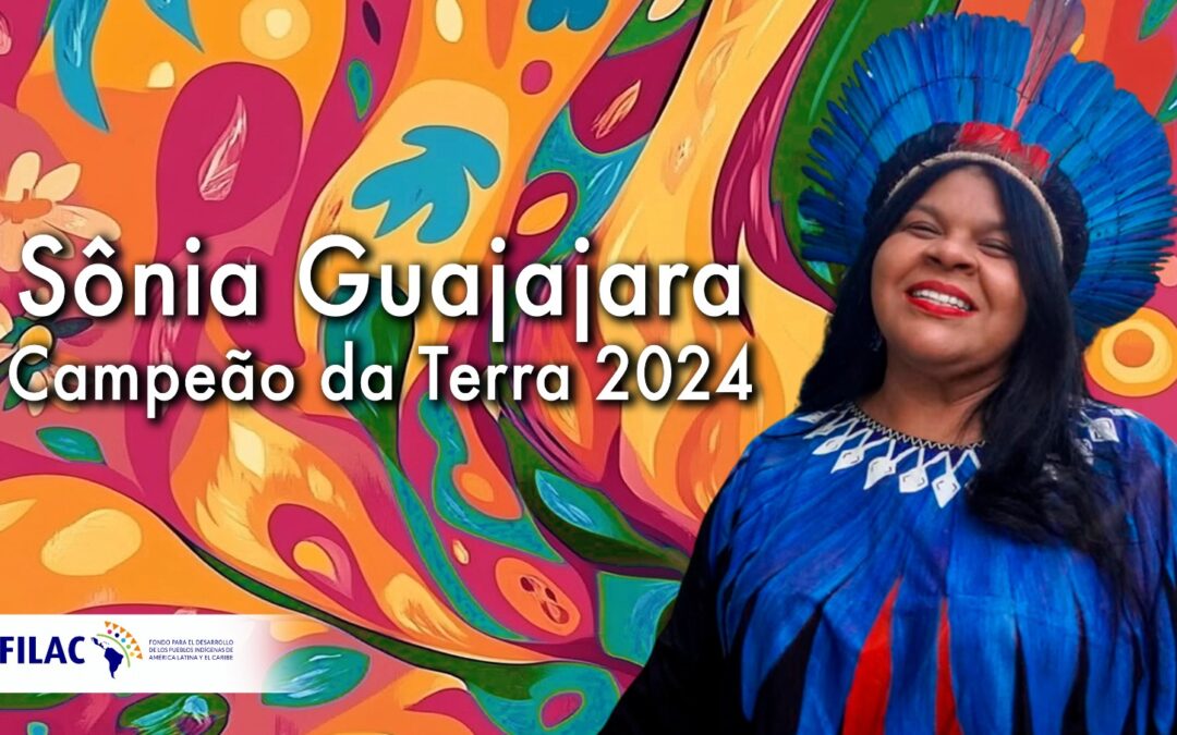 FILAC felicita a Sônia Guajajara por el Premio Campeones de la Tierra 2024