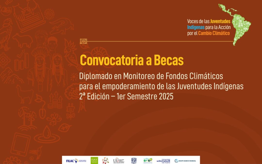 Convocatoria: Segunda Edición del Diplomado en Monitoreo de Fondos Climáticos para Juventudes Indígenas