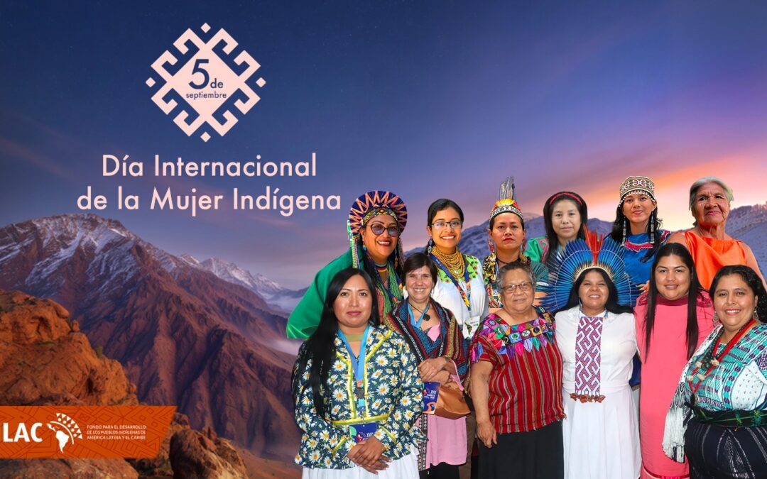 FILAC reafirma su compromiso con los derechos de las Mujeres Indígenas